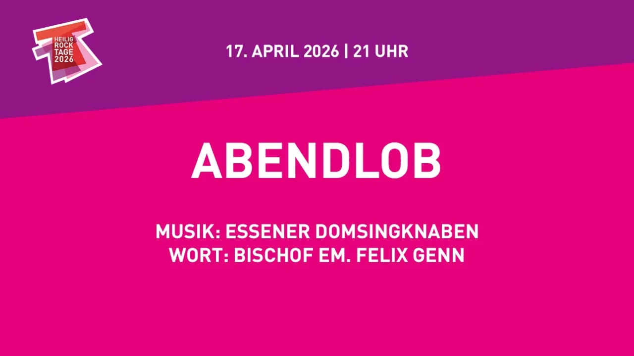 LIVE: Heilig-Rock-Tage 2026 - Abendlob im Trierer Dom