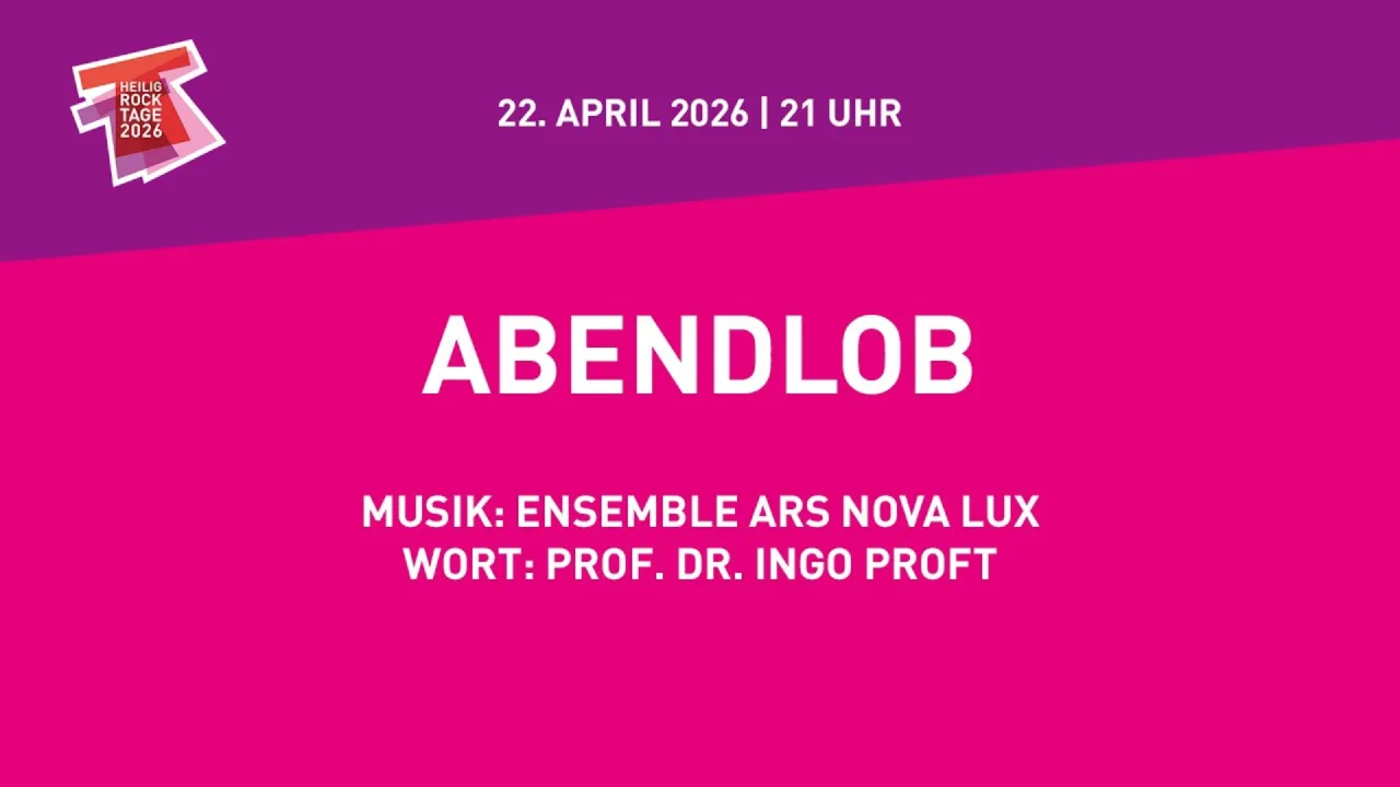 LIVE: Heilig-Rock-Tage 2026 - Abendlob im Trierer Dom mit Prof. Dr. Ingo Proft